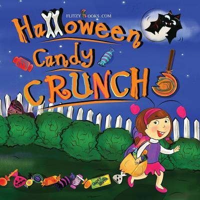 Halloween Candy Crunch! (Matte Color Paperback) - Books Com, Flitzy