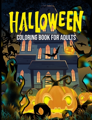 Halloween Coloring Book: For Adults All Ages Grade 1-12 An Awesome Halloween Gift For Halloween Day - Book Press, Halloween Coloring