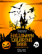 Halloween Coloring Book For Kids Ages 4-8: A Fun Collection Of Coloring Pages Filled With Spooky Cats, Frightening Ghosts, Hair-Raising Witches And Much More!