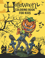 Halloween Coloring Book for Kids: Halloween Coloring Book for cute Kids, Spooky Cute Halloween Coloring Book for Kids All Ages 3-4, 4-9, Elementary School, Toddlers, Scary books, schoolers, My first Little coloring Book