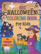 Halloween Coloring Book for Kids: the Big Collection of 45 Coloring Pages for Boys and Girls ages 3-10. Cute Spooky Images as Jack-O-Lanterns, Funny Monsters, Witches, Haunted Houses, and More