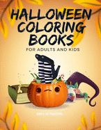 Halloween Coloring Books for Adults and Kids: Drawing Pages for the special time with horror ghost in variety character, creativity, mind relaxation.
