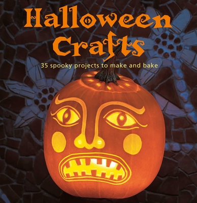 Halloween Crafts: 35 Spooky Projects to Make and Bake - Hardy, Emma