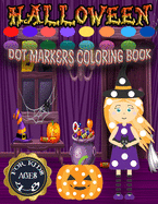 Halloween dot markers coloring page for kids ages 4-8: Halloween Gifts For Kids Do a Dot Coloring Book For Kids, Boys, Girls Ages 2- 4 and 4-8 Years old