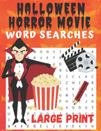 Halloween Horror Movie Word Searches: Large Print Word Search Puzzles for Adults and Teens