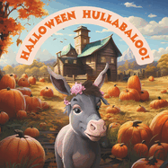 Halloween Hullabaloo!: A Tale of Friendship for 4-7 year olds