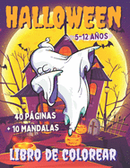 Halloween Libro de Colorear: 40 Pginas para Colorear - Calabazas Brujas Vampiros Monstruos Fantasmas - Bono 10 Mandalas - Libro para nios de 5 a 12 aos - Nios - Adolescentes - Familia