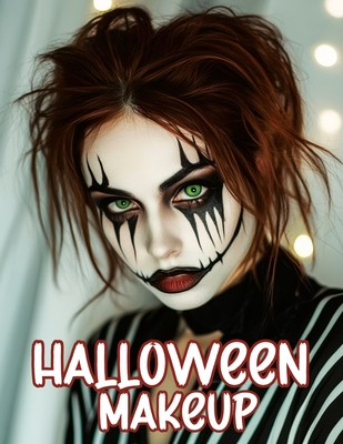 Halloween Makeup: A Beginner's Friendly Step-by-Step Guide to Easy and Professional Face Painting Instructions for Women and Teens, in Full Color - Memoirs, Quillscribe
