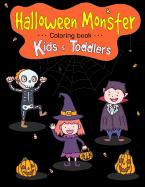 Halloween Monster Coloring Book for Kids & Toddlers: Halloween Coloring: Children Activity Books for Kids Ages 2-4, 4-8, Boys, Girls, Fun Early Learning - Happy Halloween!, Toddler Coloring Book