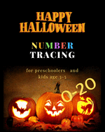 Halloween number tracing for Preschoolers and kids Ages 3-5, 0-20: Book for kindergarten.100 pages, size 8X10 inches . Tracing game and coloring pages . Lots of fun learning numbers in Halloween theme work book. Orange pumpkins, light