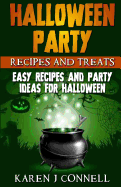 Halloween Party Recipes and Treats: Easy Recipes and Party Ideas for Halloween
