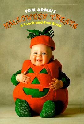 Halloween Treats: A Touch-And-Feel Book - Arma, Tom, and Driscoll, Laura (Editor), and Grosset & Dunlap
