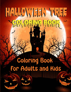 Halloween Tree Coloring Book: Coloring Book For Adults - Creative Haven Beautiful Featuring Tree illustration, Size 8.5x11", (Perfect Gift for Halloween Lovers and Adults)