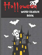 Halloween Word Search Book: Halloween Word Search Puzzles For Everyone: Kids, Teens, Adults