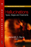 Hallucinations: Types, Stages and Treatments