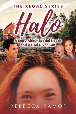 Halo: A Story about Special Needs and a God-Given Gift - Ramos, Rebecca