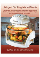Halogen Cooking Made Simple: Now You Can Cook with Confidence with Team VisiCook Halogen Oven