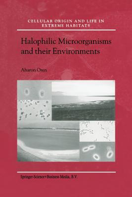 Halophilic Microorganisms and Their Environments - Oren, Aharon