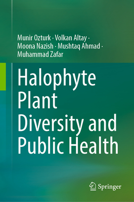 Halophyte Plant Diversity and Public Health - ztrk, Mnir, and Altay, Volkan, and Nazish, Moona