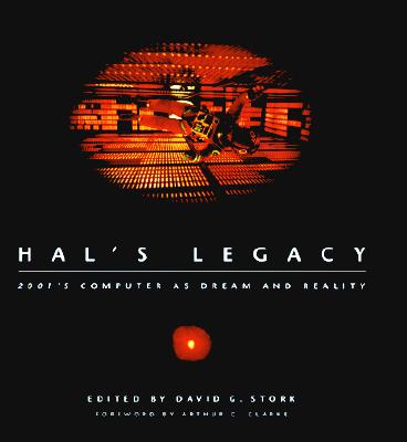 Hal's Legacy: 2001's Computer as Dream and Reality - Stork, David G (Editor), and Clarke, Arthur C (Foreword by)