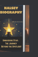 Halsey Biography: Unmasking Star: The Journey Beyond the Spotlight