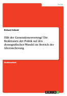 Halt Der Generationenvertrag? Die Reaktionen Der Politik Auf Den Demografischen Wandel Im Bereich Der Alterssicherung