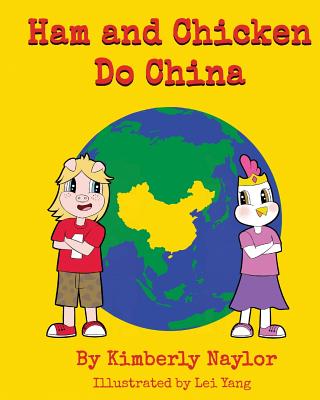 Ham and Chicken Do China - Naylor, Kimberly a