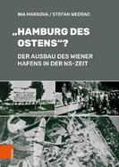 Hamburg Des Ostens'?: Der Ausbau Des Wiener Hafens in Der Ns-Zeit