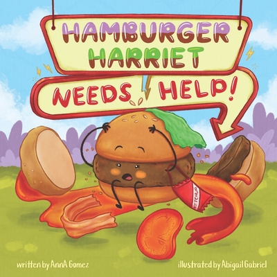 Hamburger Harriet Needs Help - Gomez, Anna