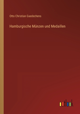 Hamburgische Mnzen und Medaillen - Gaedechens, Otto Christian