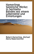 Hamerlings Samtliche Werke: In Sechzehn Banden Mit Einem Lebensbild Und Einleitungen... Volume 6