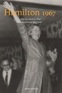 Hamilton 1967: The by-election that transformed Scotland