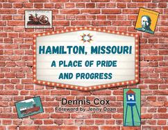 Hamilton, Missouri: A Place of Pride and Progress