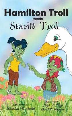 Hamilton Troll meets Starlit Troll - Shields, Kathleen J