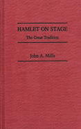 Hamlet on Stage: The Great Tradition