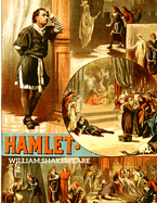 Hamlet: The Tragedy of Hamlet, Prince of Denmark