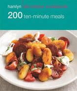 Hamlyn All Colour Cookery: 200 Ten-Minute Meals: Hamlyn All Colour Cookbook
