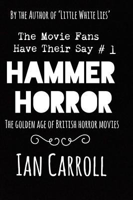 Hammer Horror - The Movie Fans Have Their Say #1 - Carroll, Ian