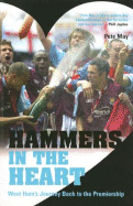 Hammers in the Heart: West Ham's Journey Back to the Premiership - May, Pete