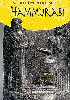 Hammurabi - Levin, Judith, and Schlesinger, Arthur Meier, Jr. (Introduction by)