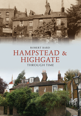 Hampstead & Highgate Through Time - Bard, Robert