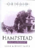 Hampstead Past and Present - Smith, Clive R., and Smith, David (Photographer)