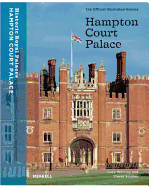 Hampton Court Palace: The Official Illustrated History