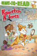 Hamster Holmes, on the Right Track: Ready-To-Read Level 2