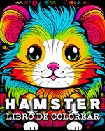 Hamster Libro de Colorear: 50 Simpticas Imgenes de Hmsters para Colorear y Relajarse