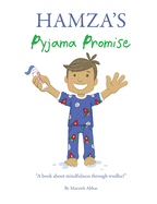 Hamza's Pyjama Promise: A book about mindfulness through wudhu!