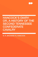 Hancock's Diary: Or, a History of the Second Tennessee Confederate Cavalry