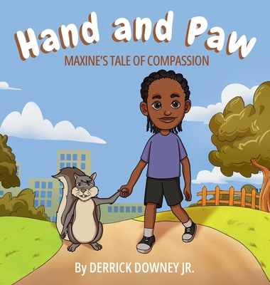 Hand and Paw: Maxine's Tale of Compassion - Downey, Derrick