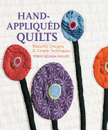 Hand-Appliqued Quilts: Beautiful Designs & Simple Techniques