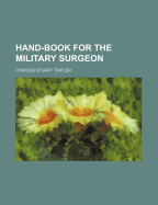 Hand-Book for the Military Surgeon